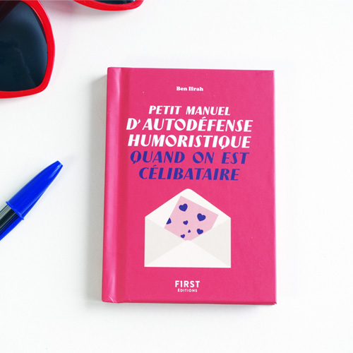 Petit manuel d'autodéfense humoristique quand on est célibataire !