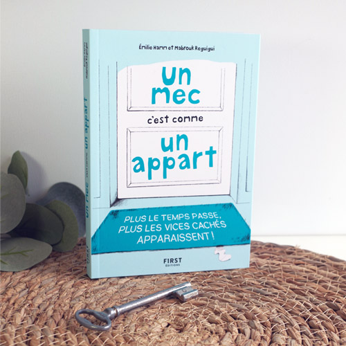 Un mec c'est comme un appart : plus le temps passe, plus les vices cachés apparaissent !